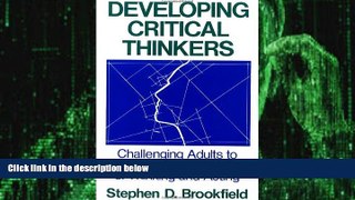 Must Have PDF  Developing Critical Thinkers: Challenging Adults to Explore Alternative Ways of