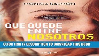 [PDF] Que quede entre nosotros / Just Between Us (Spanish Edition) Popular Colection