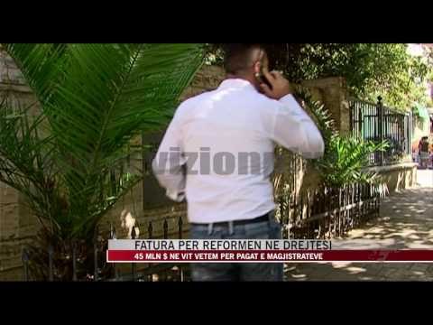 45 milion $ në vit vetëm për pagat e magjistratëve - News, Lajme - Vizion Plus