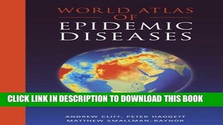 [PDF] World Atlas of Epidemic Diseases (Arnold Publication) Full Online