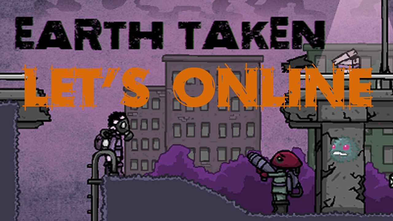 Let's Online 74: Earth Taken (5/?)