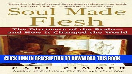 [PDF] Soul Made Flesh: The Discovery of the Brain--and How it Changed the World [Full Ebook]