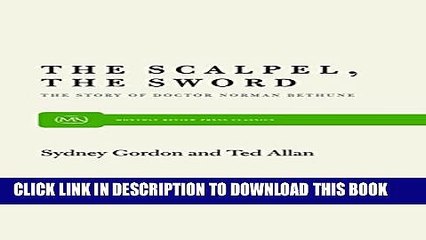 [PDF] The Scalpel, the Sword: The Story of Doctor Norman Bethune (Monthly Review Press Classic