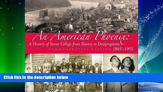 Big Deals  An American Phoenix: A History of Storer College from Slavery to Desegregation