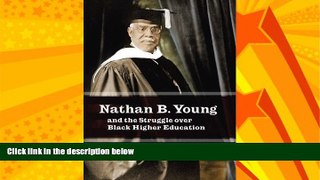 Big Deals  Nathan B. Young and the Struggle over Black Higher Education (MISSOURI BIOGRAPHY