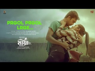 Pagol Pagol Lage - Jajabor Rasel | Maya (2016)