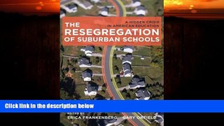 Big Deals  The Resegregation of Suburban Schools: A Hidden Crisis in American Education  Best