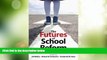 Big Deals  The Futures of School Reform  Free Full Read Most Wanted