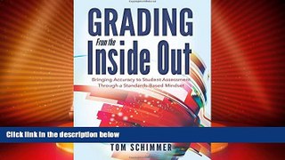 Big Deals  Grading From the Inside Out: Bringing Accuracy to Student Assessment Through a