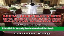 [PDF] HIV Infected by Her Cheating Pastor Husband: A Wife s Courageous True Story of Betrayal,