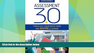 Big Deals  Assessment 3.0: Throw Out Your Grade Book and Inspire Learning  Free Full Read Most