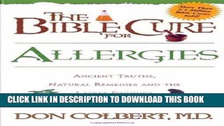 [PDF] The Bible Cure for Allergies: Ancient Truths, Natural Remedies and the Latest Findings for