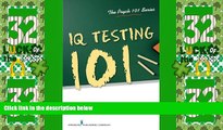 Big Deals  IQ Testing 101 (Psych 101)  Best Seller Books Most Wanted