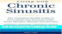 [PDF] Living With Chronic Sinusitis: The Complete Health Guide to Preventing and Treating Colds,
