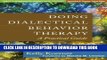 [PDF] Doing Dialectical Behavior Therapy: A Practical Guide (Guides to Individualized
