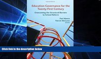 Big Deals  Education Governance for the Twenty-First Century: Overcoming the Structural Barriers
