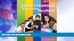 Big Deals  The Down Syndrome Transition Handbook: Charting Your Child s Course to Adulthood