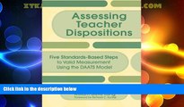 Big Deals  Assessing Teacher Dispositions: Five Standards-Based Steps to Valid Measurement Using