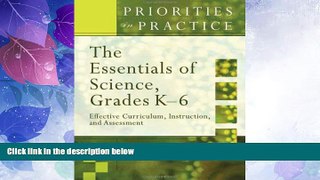 Big Deals  The Essentials of Science, Grades K-6: Effective Curriculum, Instruction, and