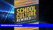 Must Have PDF  School Culture Rewired: How to Define, Assess, and Transform It  Best Seller Books