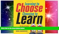 Must Have PDF  Learning to Choose, Choosing to Learn: The Key to Student Motivation and