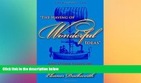 Big Deals  The Having of Wonderful Ideas: And Other Essays on Teaching and Learning  Best Seller