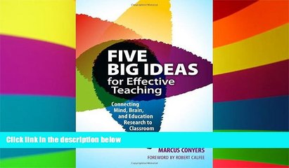 Big Deals  Five Big Ideas for Effective Teaching: Connecting Mind, Brain, and Education Research