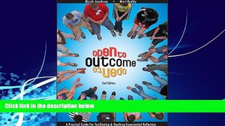 Must Have PDF  Open to Outcome 2 Edition: A Practical Guide for Facilitating   Teaching