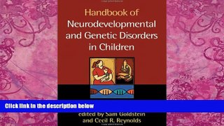 Big Deals  Handbook of Neurodevelopmental and Genetic Disorders in Children, 2/e  Best Seller