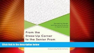 Big Deals  From the Dress-Up Corner to the Senior Prom: Navigating Gender and Sexuality Diversity