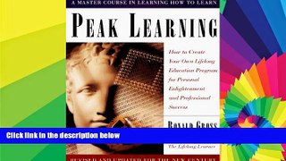 Big Deals  Peak Learning: How to Create Your Own Lifelong Education Program for Personal