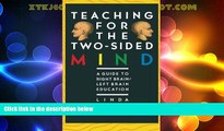 Big Deals  Teaching for the Two-Sided Mind: A Guide to Right Brain/ Left Brain Education