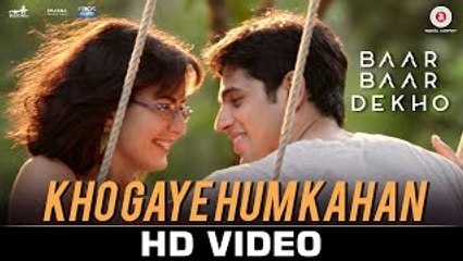 Kho Gaye Hum Kahan - Baar Baar Dekho - Sidharth Malhotra & Katrina Kaif - Jasleen Royal & Prateek K