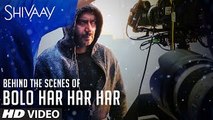 Making of -BOLO HAR HAR HAR- Video Song - SHIVAAY Title Song - Ajay Devgn -Mithoon Badshah