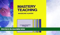 Big Deals  Mastery Teaching: Increasing Instructional Effectiveness in Elementary and Secondary