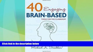 Big Deals  40 Engaging Brain-Based Tools for the Classroom  Free Full Read Most Wanted