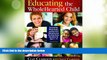 Big Deals  Educating the WholeHearted Child -- Third Edition  Free Full Read Best Seller
