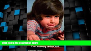 Big Deals  The Discovery of the Child  Free Full Read Best Seller