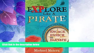Big Deals  Explore Like a PIRATE: Gamification and Game-Inspired Course Design to Engage, Enrich