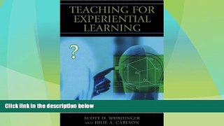 Big Deals  Teaching for Experiential Learning: Five Approaches That Work  Free Full Read Best Seller
