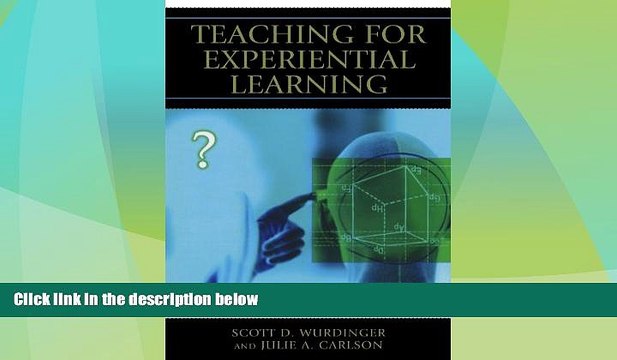 Big Deals Teaching for Experiential Learning: Five Approaches That Work Free Full Read Best Seller