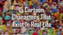 15 Cartoon Characters That Exist In Real Life