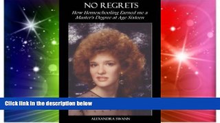 Big Deals  No Regrets: How Homeschooling Earned me a Master s Degree at age 16  Best Seller Books