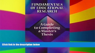 Big Deals  Fundamentals of Educational Research: A Guide to Completing a Master s Thesis  Best