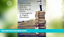 Big Deals  Transmedia Storytelling and the New Era of Media Convergence in Higher Education  Best