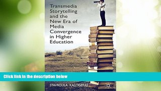 Big Deals  Transmedia Storytelling and the New Era of Media Convergence in Higher Education  Best
