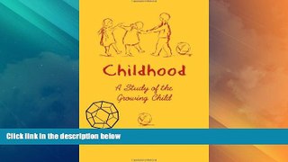 Big Deals  Childhood: A Study of the Growing Child  Free Full Read Best Seller