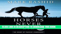 [PDF] Horses Never Lie, 2nd Edition: The Heart of Passive Leadership Popular Collection