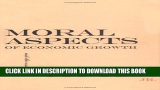 [PDF] Moral Aspects of Economic Growth, and Other Essays Popular Online
