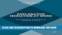 [PDF] Explorative Mediation at Work: The Importance of Dialogue for Mediation Practice Full Online
